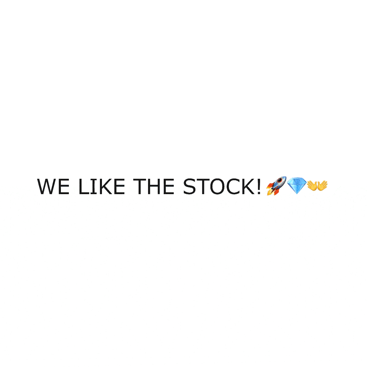 We Like The Stock! 🚀💎🙌